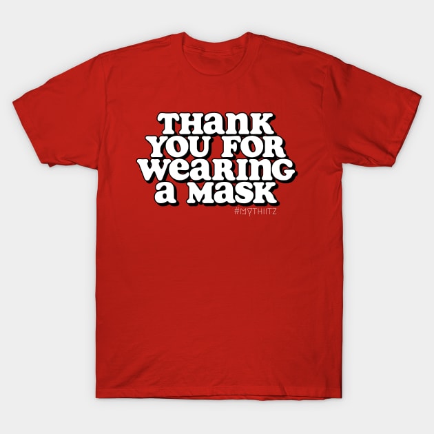 Thank You For Wearing A Mask T-Shirt by mythiitz